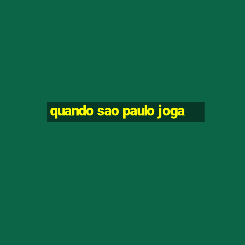 quando sao paulo joga