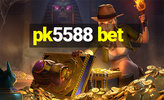 pk5588 bet