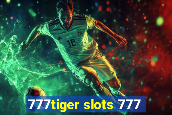 777tiger slots 777