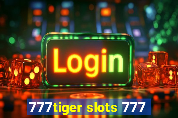 777tiger slots 777