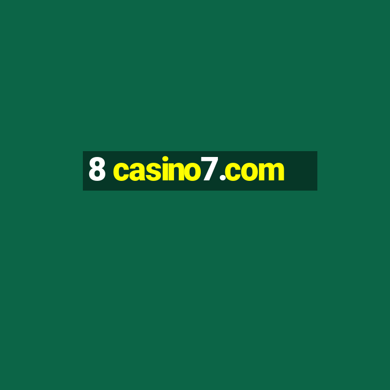 8 casino7.com