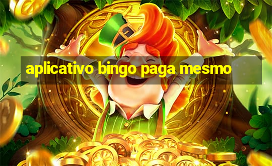 aplicativo bingo paga mesmo