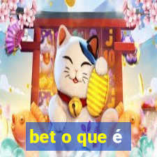 bet o que é