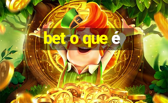 bet o que é