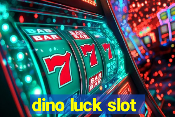 dino luck slot