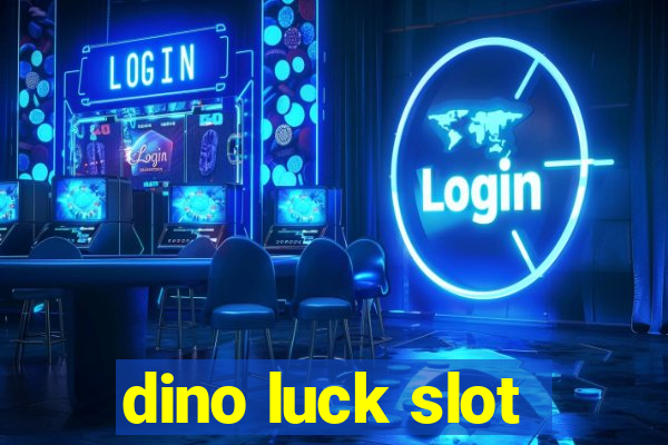 dino luck slot