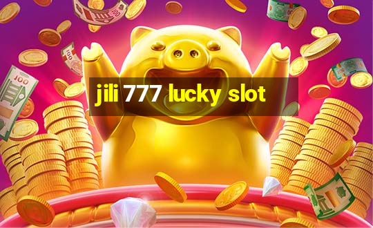 jili 777 lucky slot