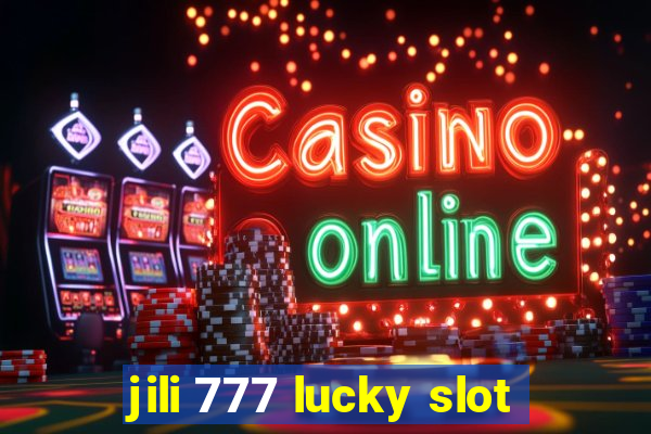 jili 777 lucky slot