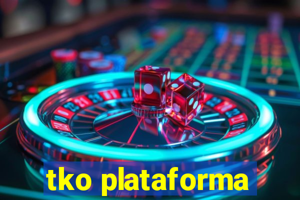 tko plataforma