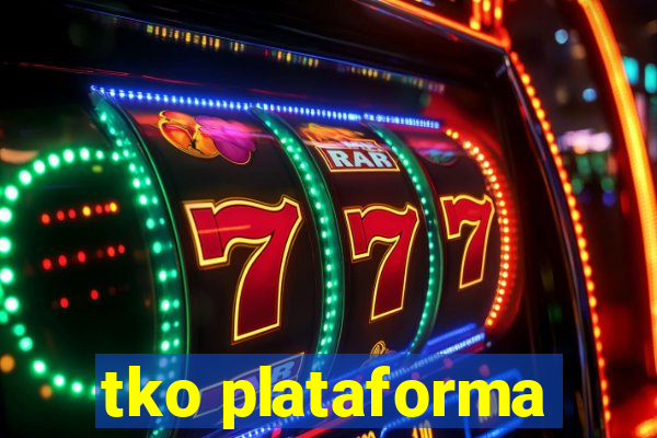 tko plataforma