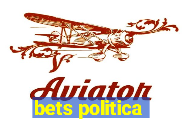 bets politica