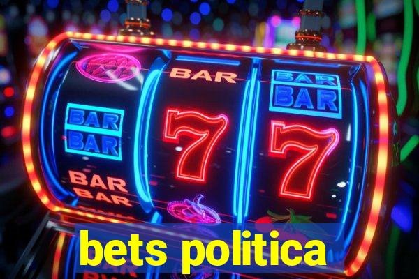 bets politica