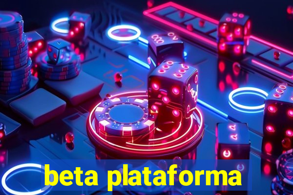 beta plataforma