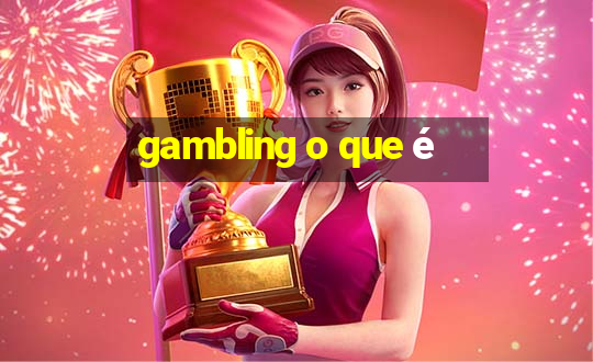 gambling o que é