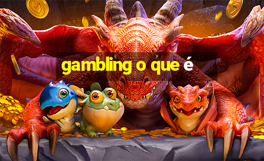 gambling o que é