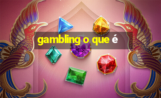 gambling o que é