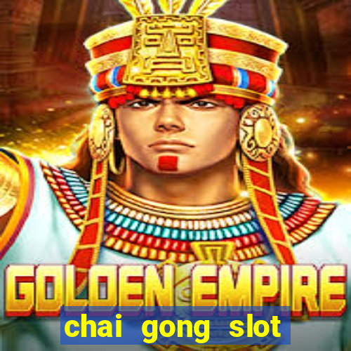 chai gong slot play free