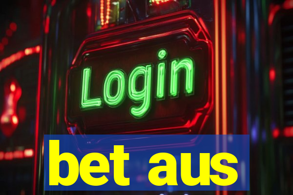 bet aus