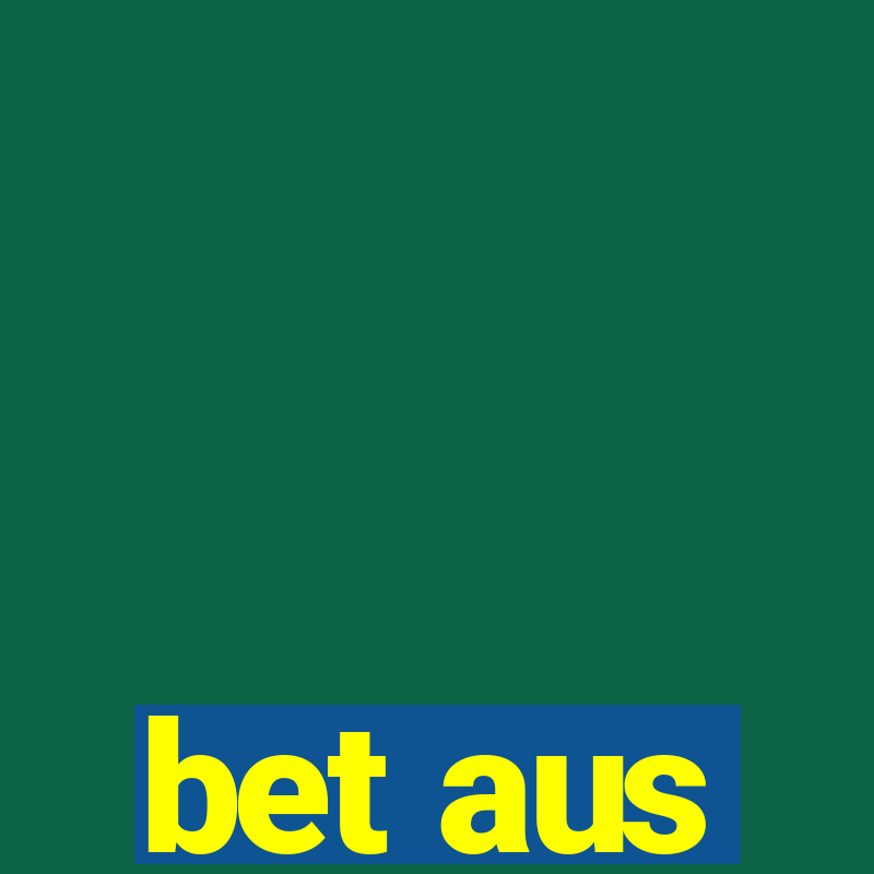 bet aus