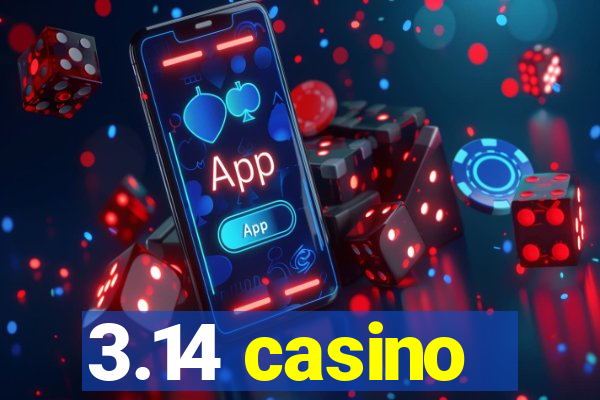 3.14 casino