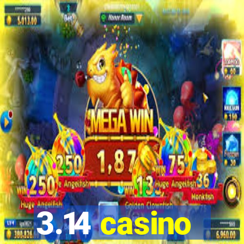 3.14 casino