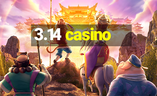 3.14 casino