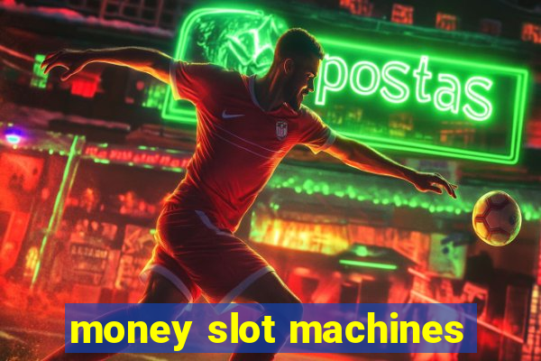 money slot machines