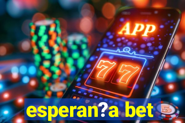 esperan?a bet