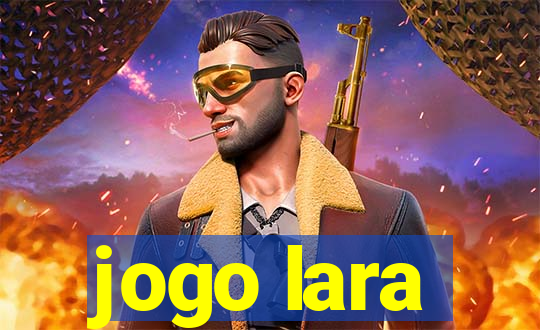 jogo lara