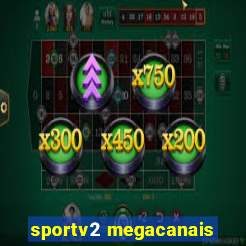 sportv2 megacanais