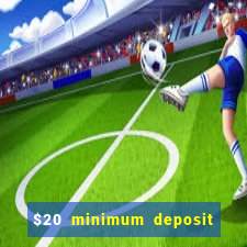 $20 minimum deposit casino canada