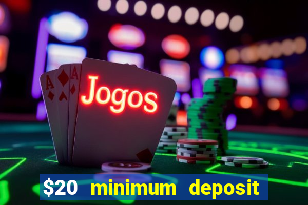 $20 minimum deposit casino canada