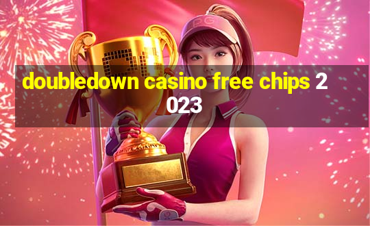 doubledown casino free chips 2023