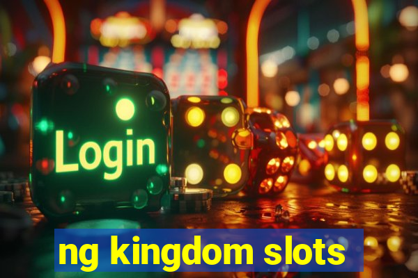 ng kingdom slots