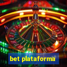 bet plataforma