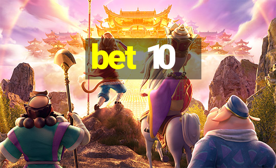 bet 10