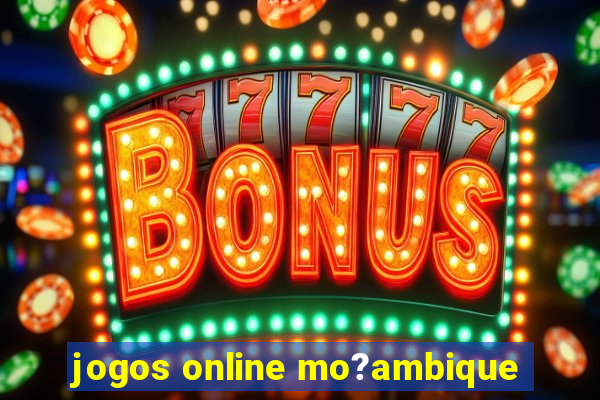 jogos online mo?ambique