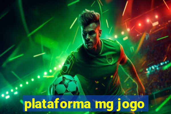 plataforma mg jogo