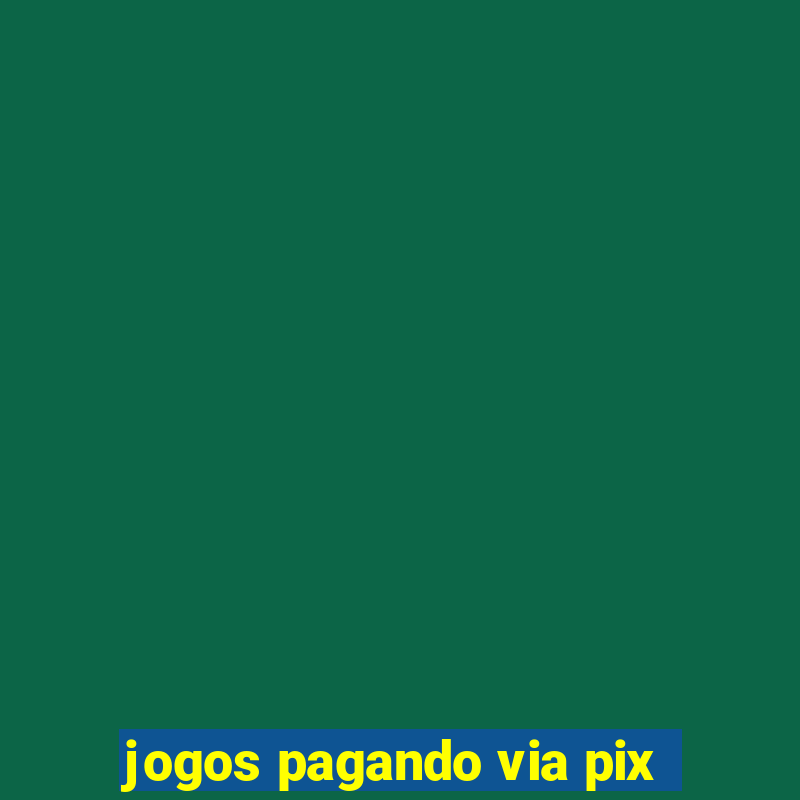 jogos pagando via pix