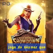 jogo do neymar que da dinheiro