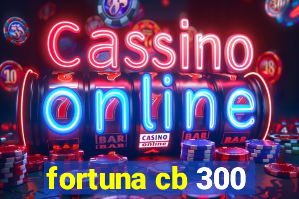 fortuna cb 300