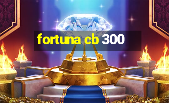 fortuna cb 300