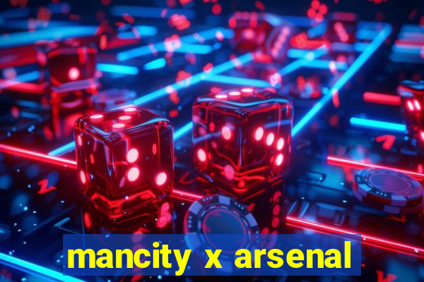 mancity x arsenal