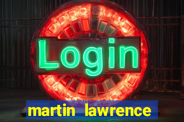 martin lawrence martin lawrence