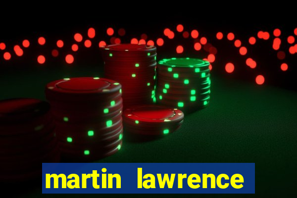 martin lawrence martin lawrence