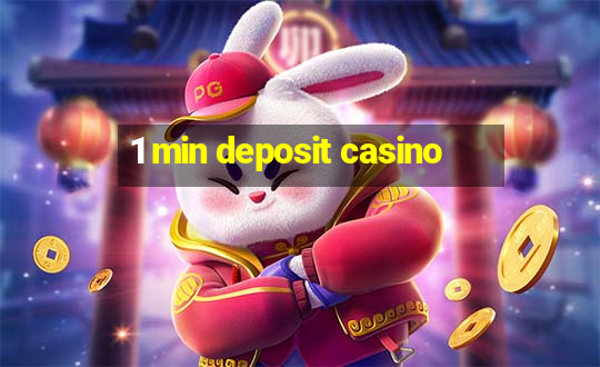 1 min deposit casino