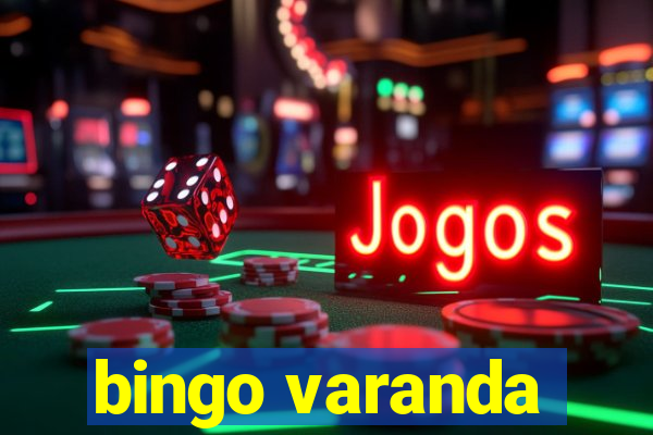 bingo varanda