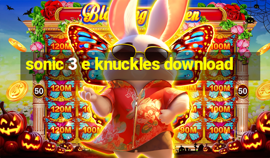 sonic 3 e knuckles download