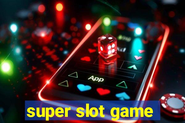 super slot game