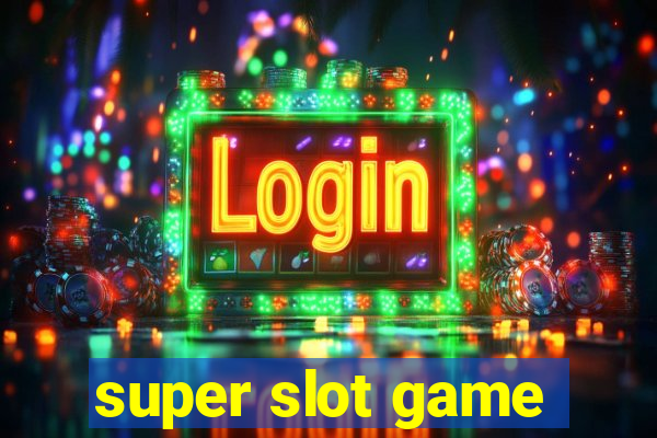 super slot game